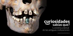 estetica dental antiguas civilizaciones